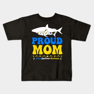 Proud Mom World Down Syndrome Awareness Day Shark Kids T-Shirt